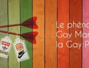 Le phénomène du Gay Marketing et la Gay Pride